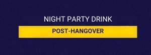Night Party Drink - Post Hangover - DotShot